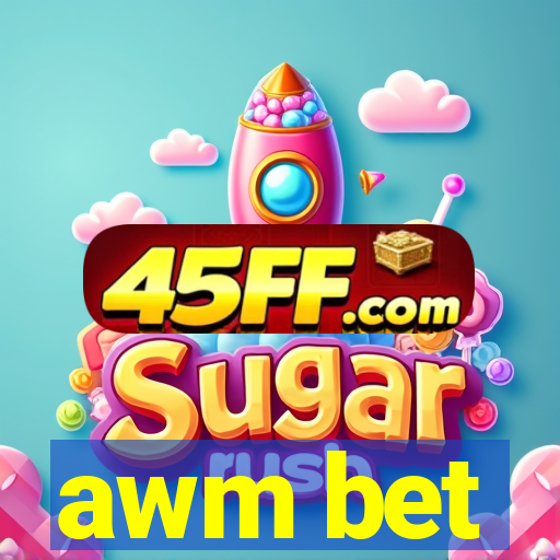 awm bet